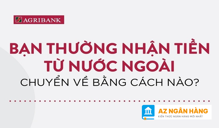 Hạn mức chuyển tiền từ nước ngoài về Việt Nam qua Agribank